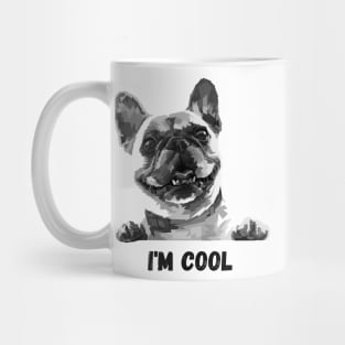 Black & White French Bulldog -I'm Cool Mug